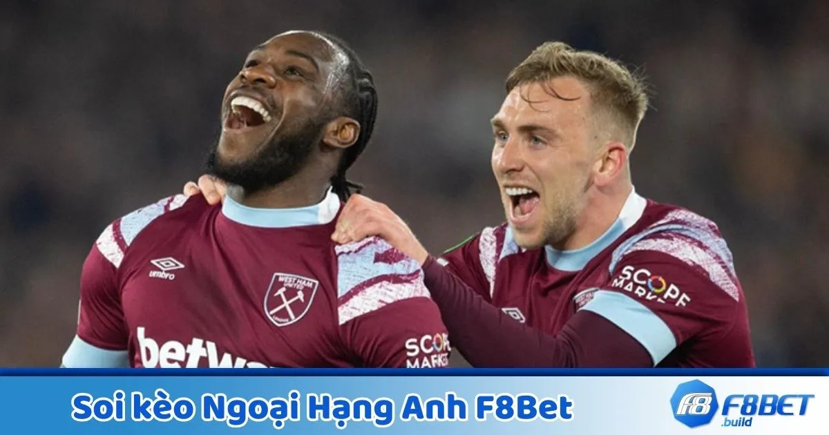 Soi Kèo Ngoại Hạng Anh F8Bet - Cách Phân Tích Và Đặt Cược 2 Ngoại Hạng Anh có gì đặc biệt khi cá cược tại F8Bet?