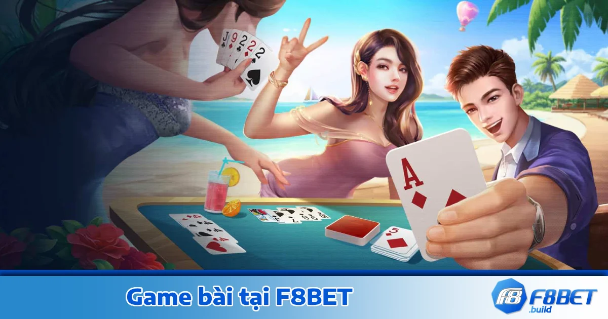 trang chủ 185 Game bài tại nhà cái F8bet chính là top game đặc sắc nhất